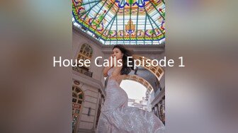 House Calls Episode 1